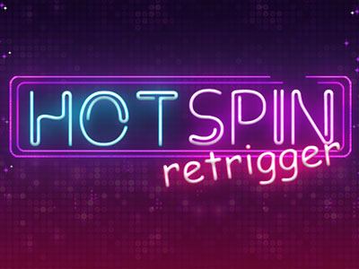 Hot Spin Retrigger